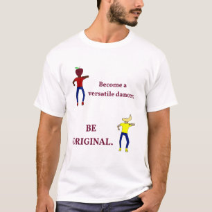 Become a Versatile Dancer T-Shirt