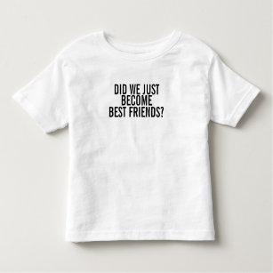 BECOME BEST FRIENDS? 1:2 TODDLER T-Shirt