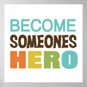 Become Someones Hero Poster