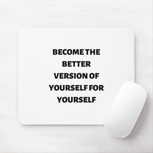 Become the better version of yourself for yourself mouse pad (With Mouse)