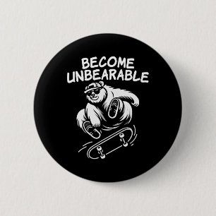 Become Unbearable Funny Skateboarding Bear Meme 6 Cm Round Badge