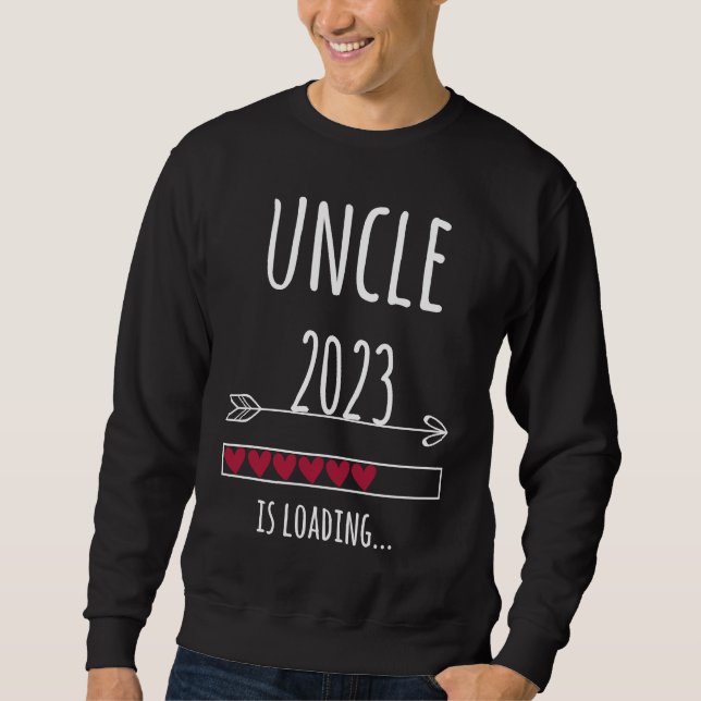 Become Uncle 2023 Pregnancy  Loading Sweatshirt (Front)