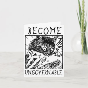 Become Ungovernable - Black Cat Biting Hand Funny Card