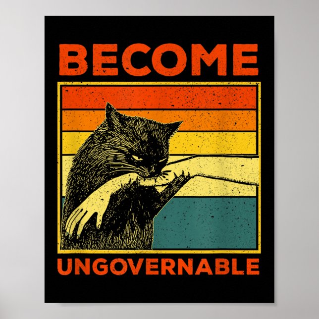 Become Ungovernable - Black Cat Biting Hand Funny  Poster (Front)