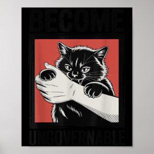Become Ungovernable - Black Cat Biting Hand Funny  Poster