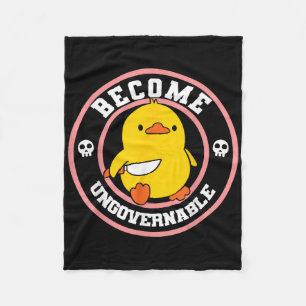 Become Ungovernable Funny Duck Knife Funny Duck Me Fleece Blanket