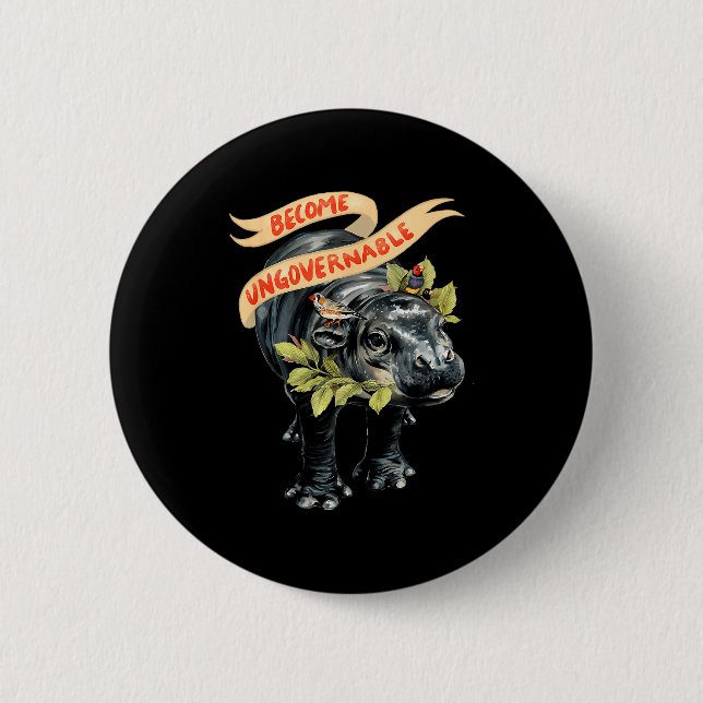 Become Ungovernable Funny Moo-deng  6 Cm Round Badge (Front)