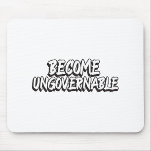 Become Ungovernable Funny Rebellion Slogan Resist  Mouse Pad