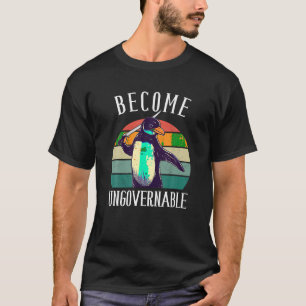 Become Ungovernable Meme Funny Penguin Meme Retro  T-Shirt