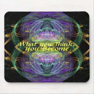 Become What U Think Fractal Art Mousepad