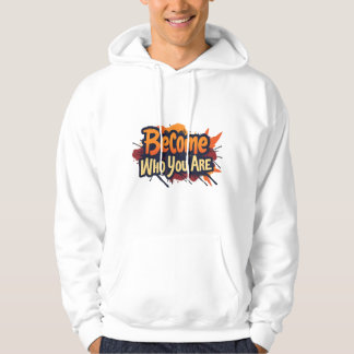 Become Who You Are Hoodie