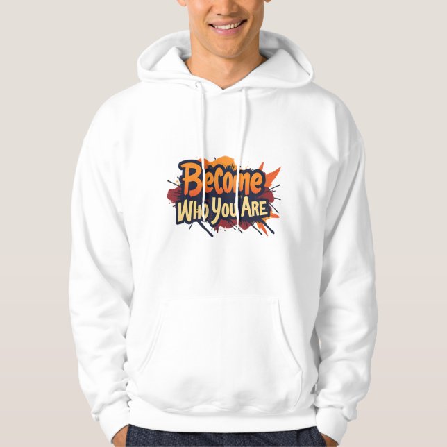 Become Who You Are Hoodie (Front)