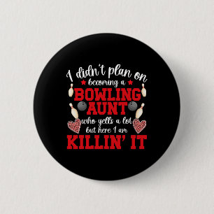 Becoming A Bowling Aunt Of A Bowler Auntie 6 Cm Round Badge