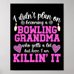 Becoming A Bowling Grandma Of A Bowler Grandmother Poster