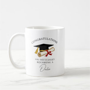 Becoming a Doctor Graduation Congratulations Coffee Mug