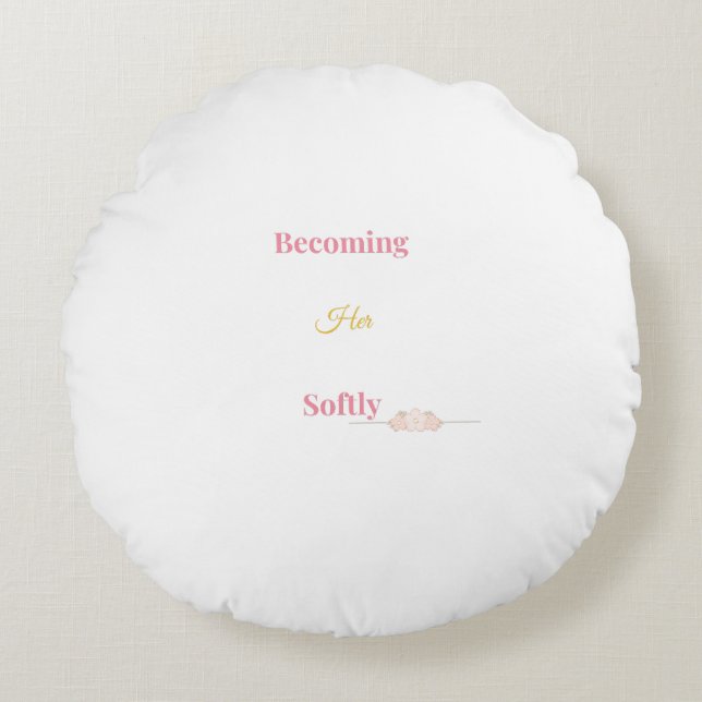 Becoming Her Softly Pillow | Feminine Aesthetic  (Front)