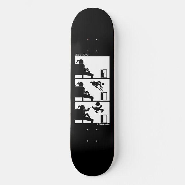 Bed or Alive  Skateboard (Front)