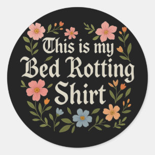Bed Rotting Humourous Mental Health Graphic Novelt Classic Round Sticker