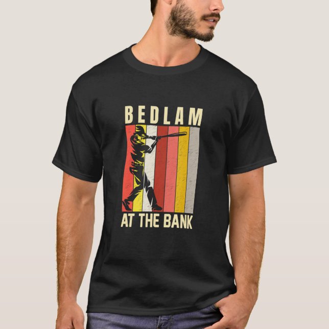 Bedlam At The Bank Baseball Fan T-Shirt (Front)