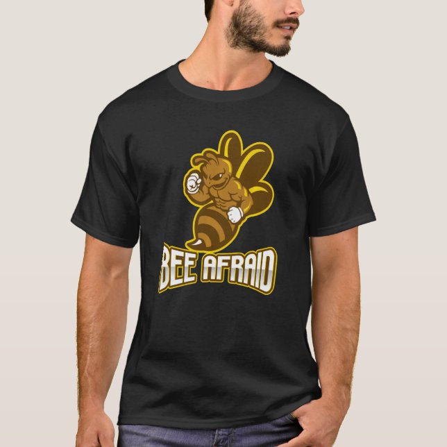 Bee Afraid (Be Afraid) Funny Pun Bee T-Shirt (Front)