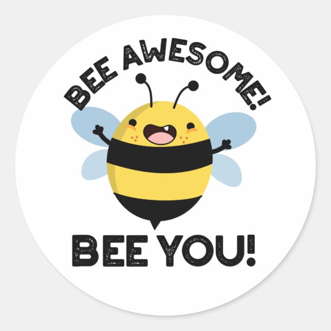 Bee Awesome Bee You Positive Insect Pun  Classic Round Sticker (Front)