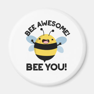 Bee Awesome Bee You Positive Insect Pun Magnet