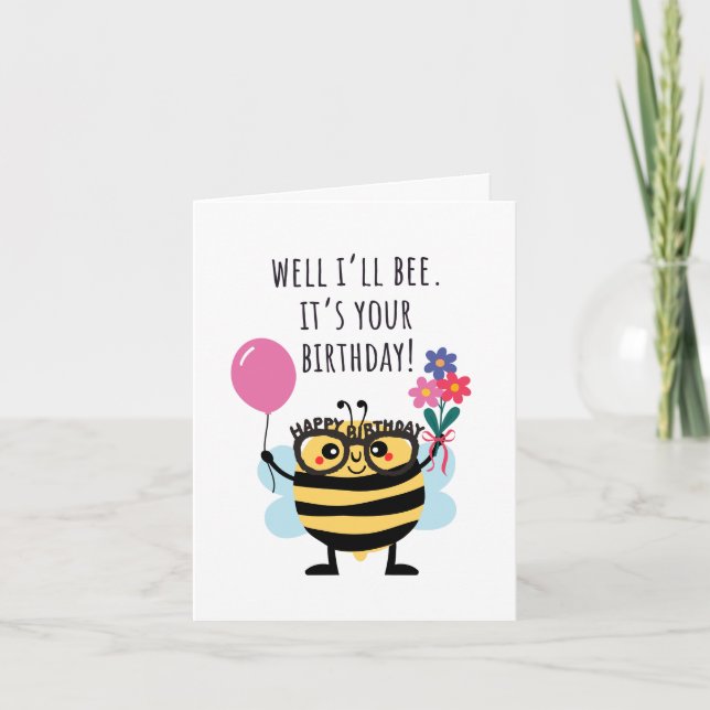 Bee Birthday Card - "Well I'll Bee" (Front)