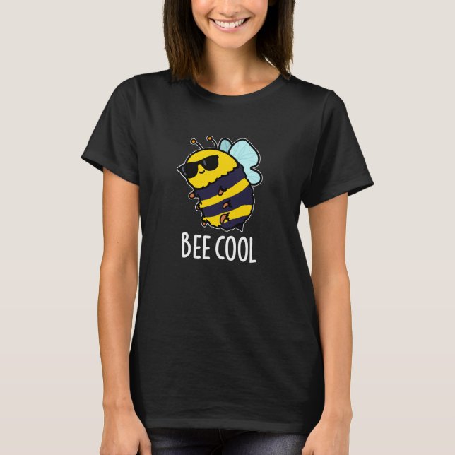Bee Cool Funny Insect Bee Pun Dark BG T-Shirt (Front)