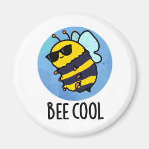 Bee Cool Funny Insect Bee Pun Magnet