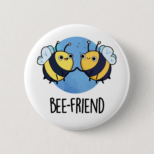 Bee-Friend Funny Insect Bee Pun  6 Cm Round Badge (Front)