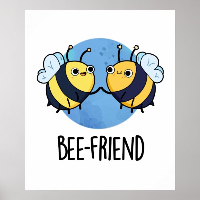 Bee-Friend Funny Insect Bee Pun  Poster (Front)