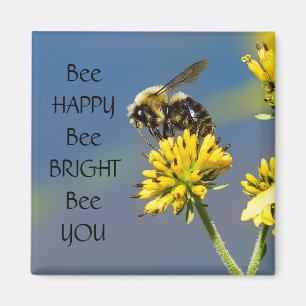 Bee Happy Bee Bright Bee You Bumble Bee Magnet