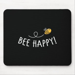 Bee Happy - Bee Deaths Environmental Protection Be Mouse Pad