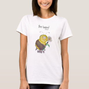 Bee Happy Funny Whimsical T-Shirt Humour