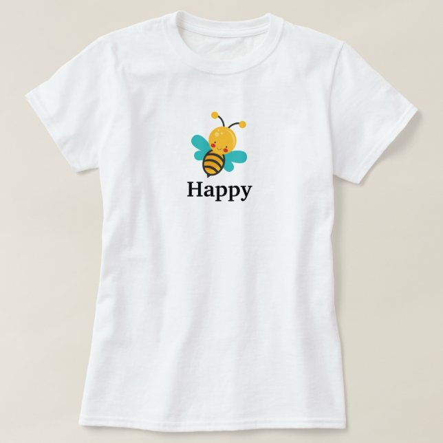 Bee Happy T-Shirt (Design Front)