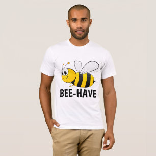 BEE-HAVE BUMBLE BEE T-Shirts