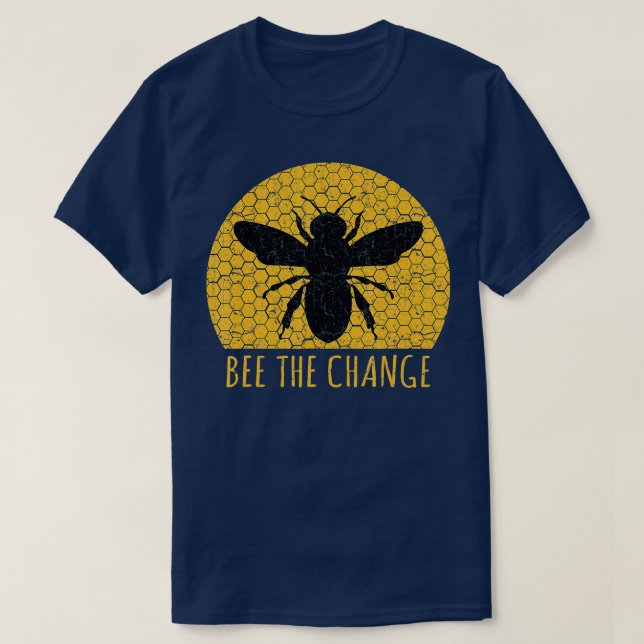 Bee he Change Honeybee Awareness Beewax Hive  T-Shirt (Design Front)