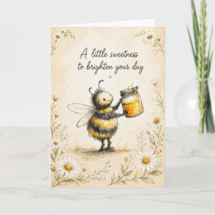 Bee Honey A Little Sweetness To Brighten Your Day Card