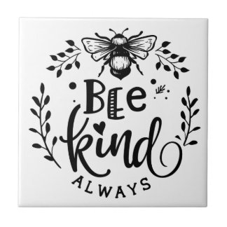 Bee Kind Always Ceramic Tile