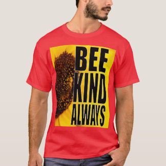 Bee Kind Always  T-Shirt