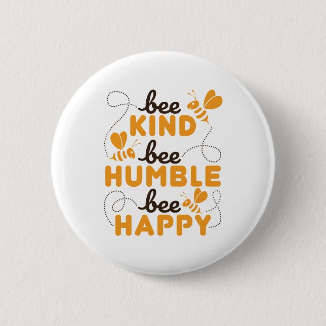 Bee Kind Bee Humble Bee Happy 6 Cm Round Badge (Front)