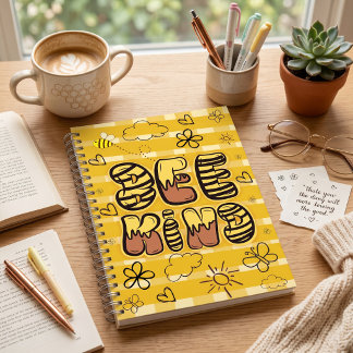Bee Kind: Cute Honey Bee Notebook