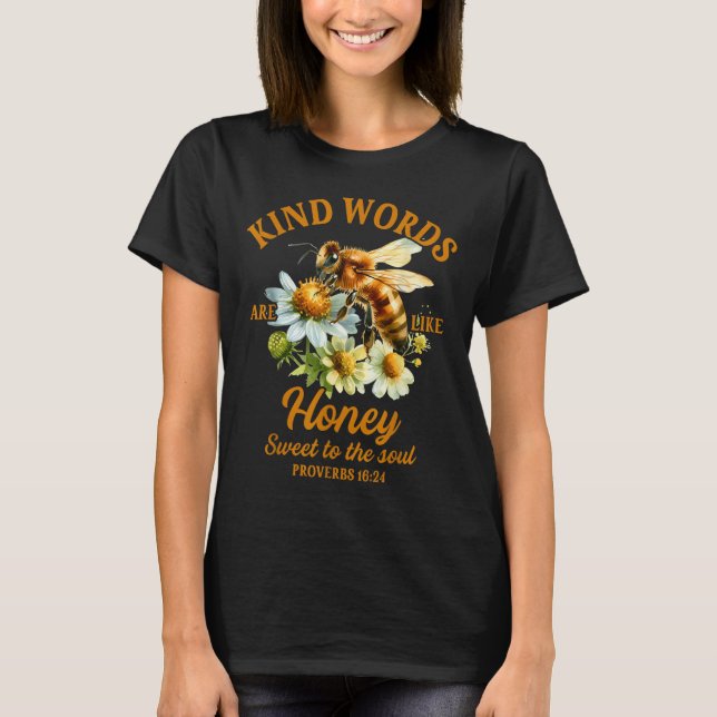 Bee Kind Kindness Motivational Kind Words Are Like T-Shirt (Front)