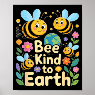 Bee kind to earth - cute bees flowers planet kids poster