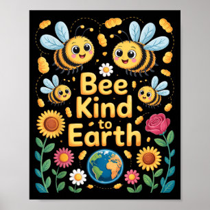 Bee kind to earth - cute bees flowers planet kids poster