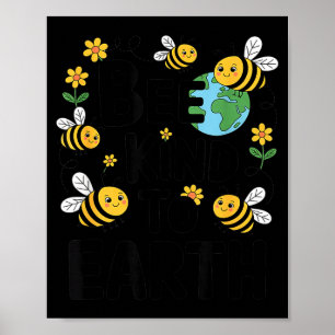 Bee kind to earth - cute bees flowers planet kids poster