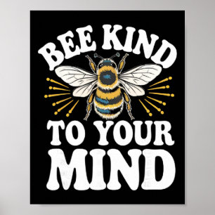 Bee Kind To Your Mind Mental Health Awareness Mont Poster