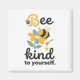 Bee Kind To Yourself Mental Health Self Care Magnet