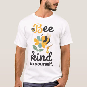 Bee Kind To Yourself Mental Health Self Care T-Shirt