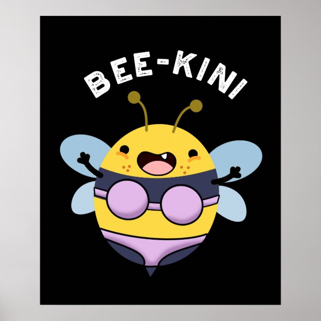 Bee-kini Funny Bee Puns Dark BG Poster (Front)